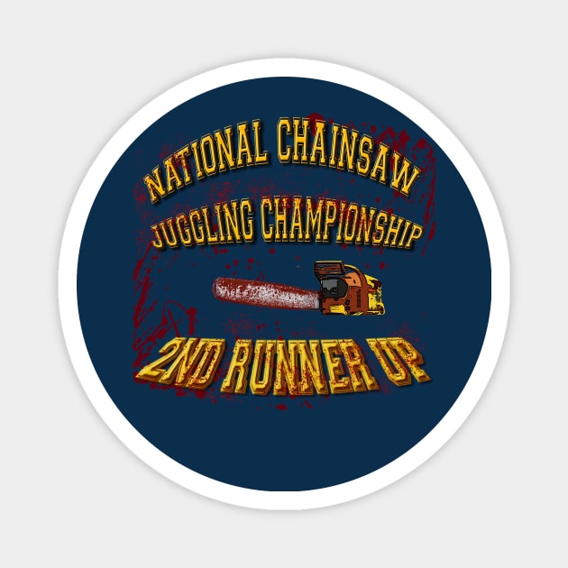 National Chainsaw Juggling Championship Magnet by Hellacious Designs